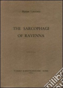 The Sarcophagi of Ravenna (1945) libro di Lawrence Marion