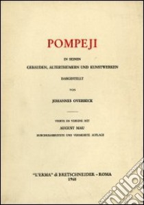 Pompeji in seinen Gebäuden, Alterthümern und Kunstwerken (rist. anast. Lipsia, 1884) libro di Overbeck Johannes