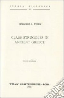 Class struggles in ancient Greece (1947) libro di Wason M. O.