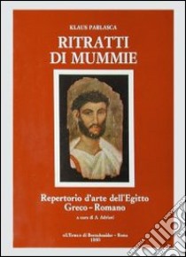 Repertorio d'arte dell'Egitto greco-romano. Pittura. Ritratti di mummie. Serie B. Vol. 3 libro di Parlasca Klaus; Adriani A. (cur.)