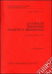 La cultura bizantina: oggetti e messaggio. Moneta ed economia libro di Guillou A. (cur.)