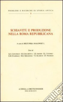 Schiavitù e produzione nella Roma repubblicana libro di Biezunska Malowist I. (cur.)