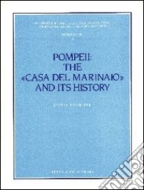 Pompeii: the «Casa del marinaio» and its history libro di Franklin James L. jr.