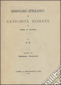 Dizionario epigrafico di antichità romane. Vol. 2/2: Consularis-Dinomogetimarus libro di De Ruggiero Ettore