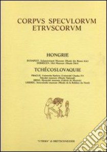 Corpus speculorum etruscorum. Hongrie et tchécoslovaquie. Vol. 1 libro di Szilágy János Gyorgy; Bouzek Jan