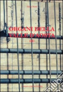 Organi della Valle d'Aosta. Vol. 2: Strumenti libro di Bassi Ennio