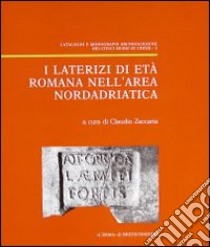 I laterizi di età romana nell'area adriatica libro di Zaccaria C. (cur.)