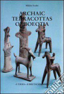 Archaic terracottas of Beotia libro di Szabó Miklós