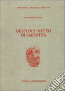 Gessi del Museo di Sabratha libro di Barone Giuseppina