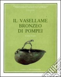 Il vasellame bronzeo di Pompei libro di Tassinari Susanne