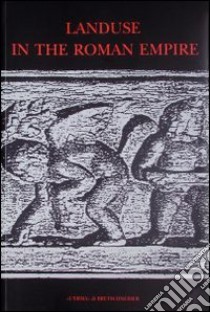 Landuse in the Roman empire. Vol. 22 libro di Carlsen J. (cur.); Ørsted P. (cur.); Skydsgaard J. E. (cur.)