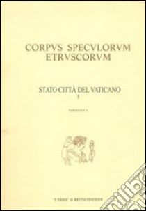 Corpus speculorum etruscorum. Stato della Città del Vaticano. Vol. 1: Città del Vaticano, Museo profano della Biblioteca Apostolica Vaticana... libro di Lambrechts R. (cur.)