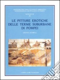 Le pitture erotiche delle terme suburbane di Pompei libro di Jacobelli Luciana