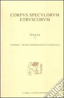 Corpus speculorum etruscorum. Italia. Vol. 3/1: Volterra, Museo Guarnacci libro di Cateni G. (cur.)