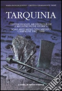 Tarquinia. Scavi sistematici nell'abitato. Campagne (1982-1988) libro di Bonghi Jovino Maria - Chiaramonte Trerè Cristina