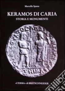 Keramos di Caria. Storia e monumenti libro di Spanu Marcello