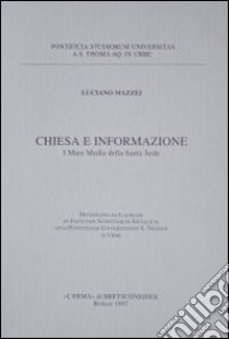 Chiesa e informazione. I mass media della Santa Sede libro di Mazzei Luciano