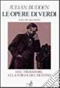 Le opere di Verdi (2) libro di Budden Julian