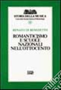 Romanticismo e scuole nazionali nell'Ottocento. Vol. 8 libro di Di Benedetto Renato