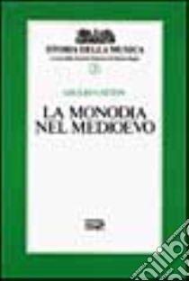 La monodia nel Medioevo (2) libro di Cattin Giulio