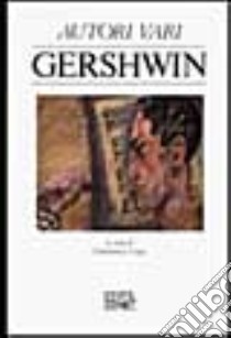 Gershwin libro di Vinay G. (cur.)