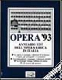 Opera '93. Annuario dell'opera lirica in Italia libro di Pugliaro G. (cur.)