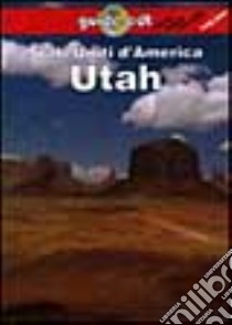 Stati Uniti d'America. Utah libro di Rachowiecki Rob; Dapino C. (cur.)