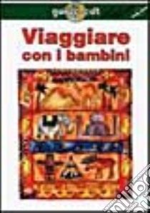 Viaggiare con i bambini (v.e.) libro di Wheeler M.