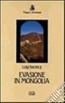 Evasione in Mongolia libro di Barzini Luigi jr.