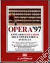 Opera '97. Annuario dell'opera lirica in Italia libro di Pugliaro G. (cur.)