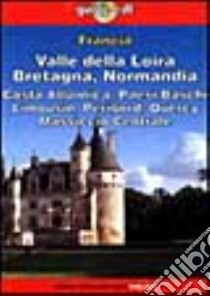 Francia. Valle della Loira, Bretagna, Normandia, costa atlantica, Paesi Baschi, Limousin, Périgord, Quercy, Massiccio Centrale libro di Fallon Steve; Robinson Daniel; Nebesky Richard