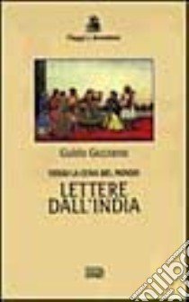 Verso la cuna del mondo. Lettere dall'India (1912-1913) libro di Gozzano Guido