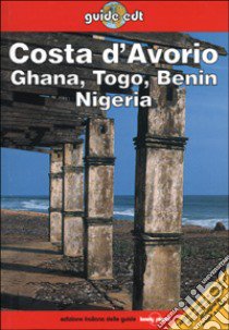 Costa d'Avorio, Ghana, Togo, Benin, Nigeria libro