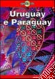 Uruguay e Paraguay libro di Bernhardson Wayne