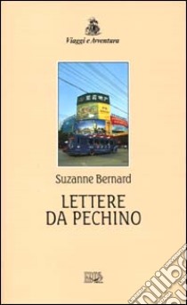 Lettere da Pechino libro di Bernard Suzanne