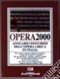 Opera 2000. Annuario dell'opera lirica in Italia libro di Pugliaro G. (cur.)