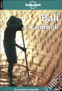 Bali e Lombok libro di Lyon James - Greenway Paul - Wheeler Tony