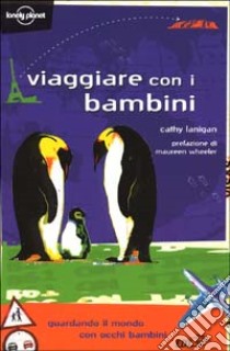 Viaggiare con i bambini libro di Lanigan Cathy