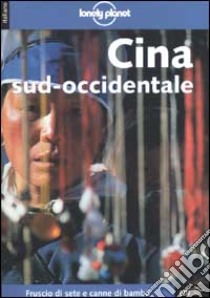 Cina sud occidentale libro di Mayhew Bradley - Miller Korina - English Alex