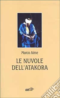 Le nuvole dell'Atakora libro di Aime Marco