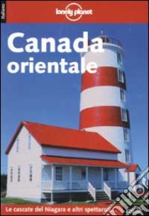 Canada orientale libro di Lightbody Mark - Kokker Steve - Stanley David