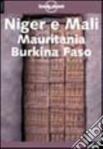 Niger e Mali. Mauritania, Burkina Faso libro