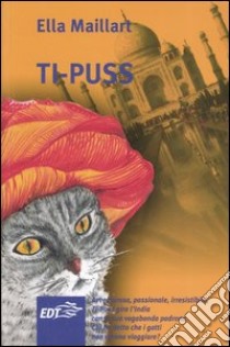 Ti-Puss libro di Maillart Ella