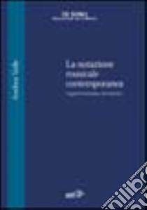 La notazione musicale contemporanea. Aspetti semiotici ed estetici libro di Valle Andrea