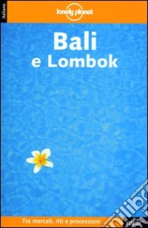 Bali e Lombok libro di Daly Kate - Lyon James