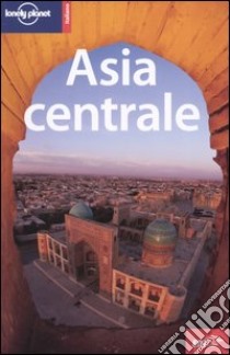 Asia centrale libro di Mayhew Bradley - Clammer Paul - Kohn Michael