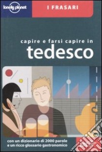 Capire e farsi capire in tedesco. Ediz. bilingue libro di Dapino C. (cur.)