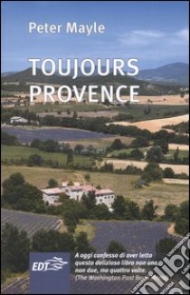 Toujours provence libro di Mayle Peter