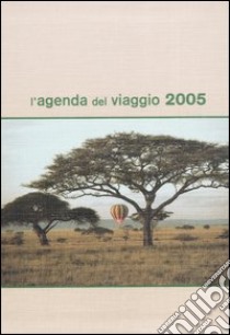 L'agenda del viaggio 2005 libro