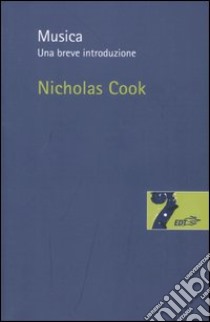 Musica. Una breve introduzione libro di Cook Nicholas